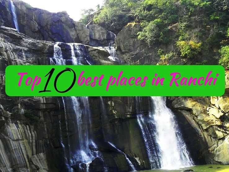 Top 10 best places in Ranchi - Hello Travel Buzz